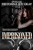 Imprisoned: When your Heart is held Captive and Love takes no Prisoners