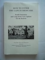 How to Cover the Gaps in Medicare 0913610267 Book Cover