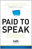 Paid To Speak: Best Practices For Building A Successful Speaking Business