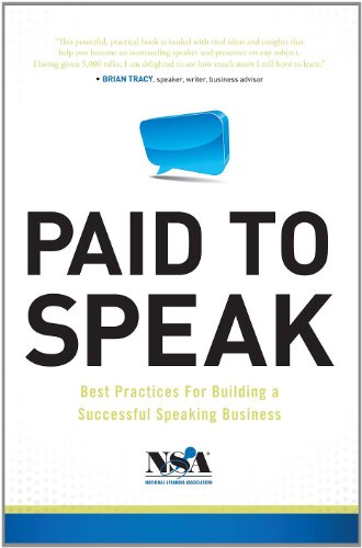 Cover of Paid To Speak: Best Practices For Building A Successful Speaking Business