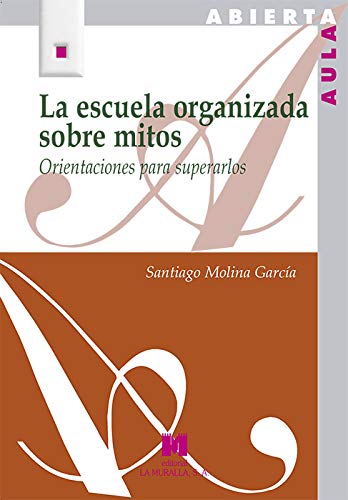 La escuela organizada sobre mitos.: Orientaciones para superarlos