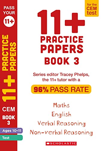 11+ Practice Papers for the CEM Test: Book 3 Tests for English, Verbal Reasoning, Maths and Non-Verbal Reasoning (Ages 10-11) by Tracey Phelps, the tutor with a 96% pass rate. (Pass Your 11+)