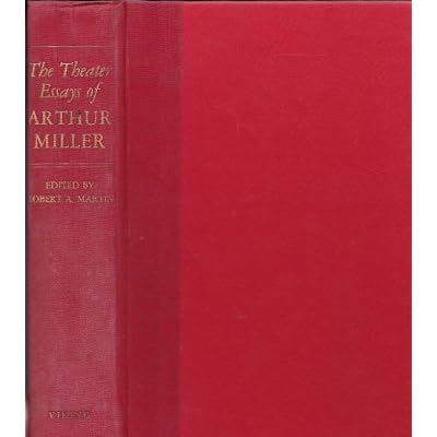 The Theater Essays of Arthur Miller