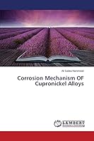Corrosion Mechanism OF Cupronickel Alloys 3659648612 Book Cover