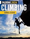 Climbing Calendar 2026: Adventure Planner and Organizer for Climbers
