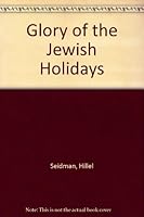 Glory of the Jewish Holidays 0884000656 Book Cover