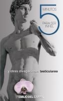 5 Minutos para ser infiel y otras divagaciones testiculares 0979165016 Book Cover