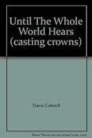 Until The Whole World Hears B00668SHGE Book Cover