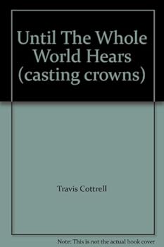 Paperback Until The Whole World Hears (casting crowns) Book