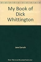 My Book of Dick Whittington B000KJOZGQ Book Cover