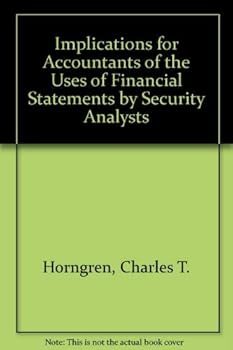 Implications for Accountants of the Uses of Financial Statements by Security Analysts