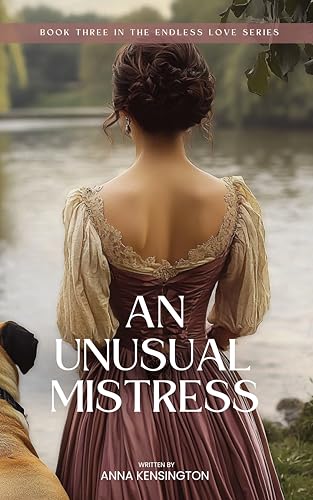 An Unusual Mistress: A Regency Time-Travel Romance (Endless Love Trilogy Book 3) (English Edition)