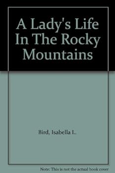 A Lady's Life In The Rocky Mountains