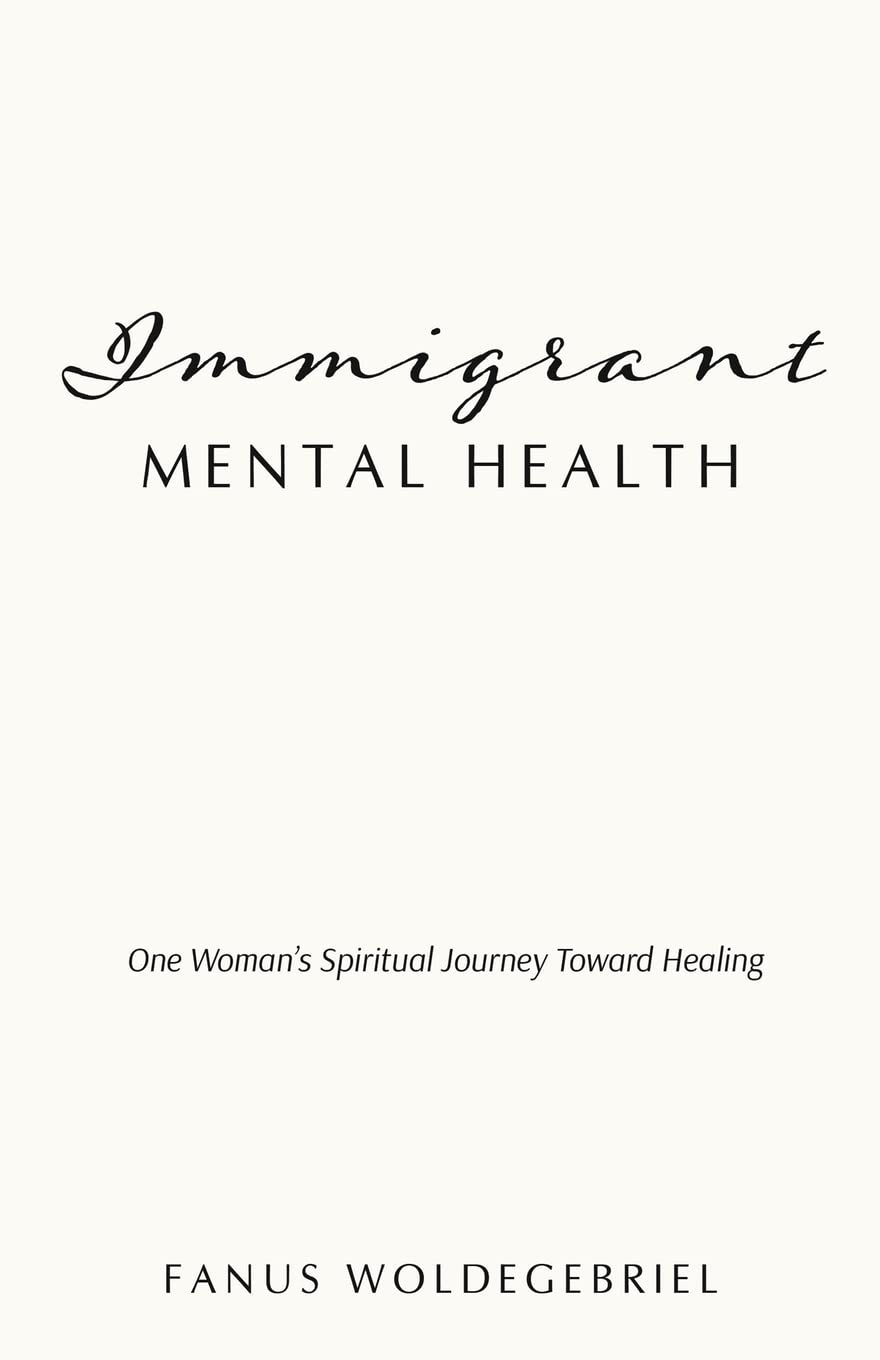Immigrant Mental Health: One Woman's Spiritual Journey Toward Healing