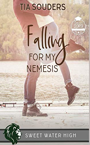 Falling For My Nemesis (By: Tia Souders)