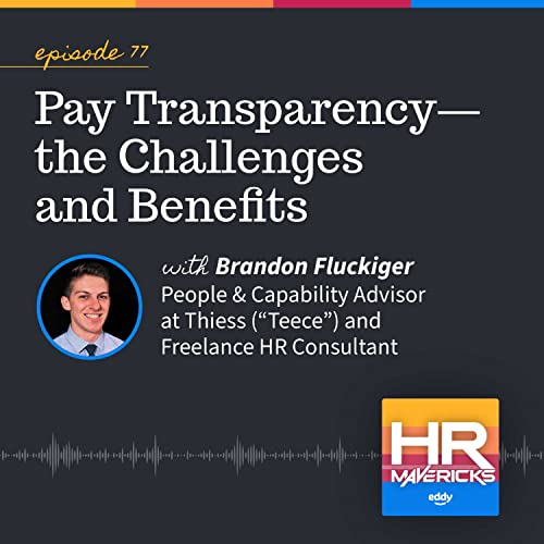77. Pay Transparency&mdash;the Challenges and Benefits w/ Brandon Fluckiger