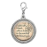Difficult Roads often lead to Beautiful Destinations Zipper Pull,Perfect for Necklaces, Bracelets , keychain and earrings Charm planner charm handmade Jewelry