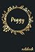 Peggy: Peggy's Notebook, personalized name notebook made especially for girls and women named Peggy, Great gift for girls and women, Writing Journal 120 pages, 6 x 9 in, Glossy finish