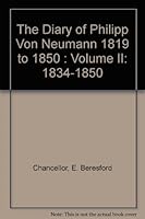 The Diary of Philipp Von Neumann 1819 to 1850 : Volume II: 1834-1850 B009QR9IFG Book Cover