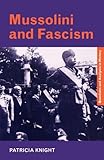 Mussolini and Fascism (Questions and Analysis in History)