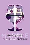 The Thirteen Problems: A Miss Marple Collection of Classic British Mystery Short Stories (Miss Marple Series Book 2)