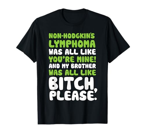 Lymphoma Non-Hodgkins My Brother - Cita divertida Camiseta
