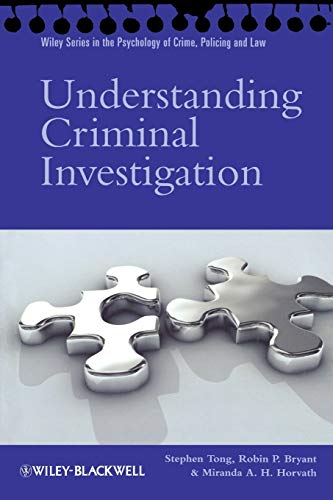 Understanding Criminal Investigation (Wiley Series In Psychology Of Crime, Policing And Law)