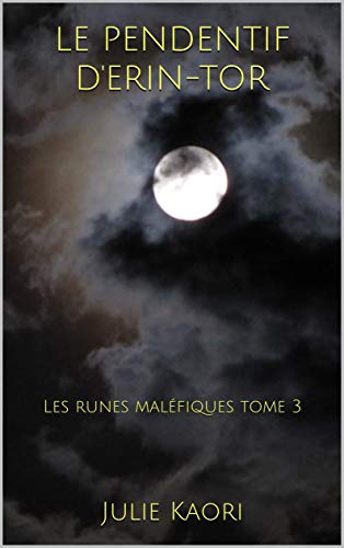 Télécharger Le pendentif d'Erin-Tor: Les runes maléfiques tome 3 Livre eBook France