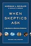 When Skeptics Ask: A Handbook on Christian Evidences