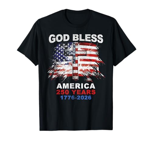 God Bless America 250 Years 1776-2026 Christian Cross Flag T-Shirt