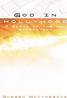God in Hollywood: 7 Signs of the New Generation 0975204459 Book Cover