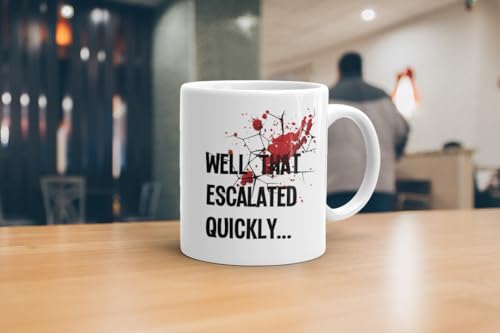 Sarcastic 11oz Colleague Mug - "Well That Escalated Quickly - Image 2