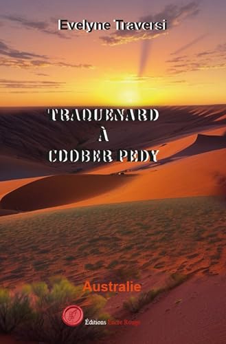 Traquenard à Coober Pedy: Australie (French Edition)