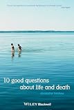 10 Good Questions About Life And Death