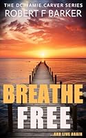 BREATHE FREE An absolutely enthralling serial killer thriller with a sensational twist. 1838003223 Book Cover