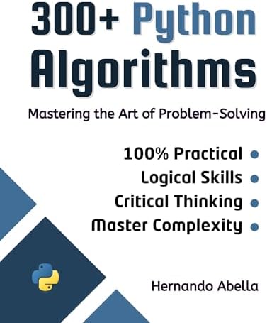 300+ Python Algorithms: Mastering the Art of Problem-Solving (Python ...