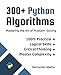 300+ Python Algorithms: Mastering the Art of Problem-Solving (Python MEGA bundle Book 8)