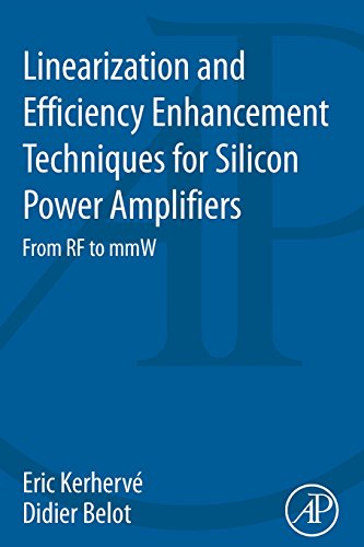 Linearization and Efficiency Enhancement Techniques for Silicon Power Amplifiers: From RF to mmW view 2