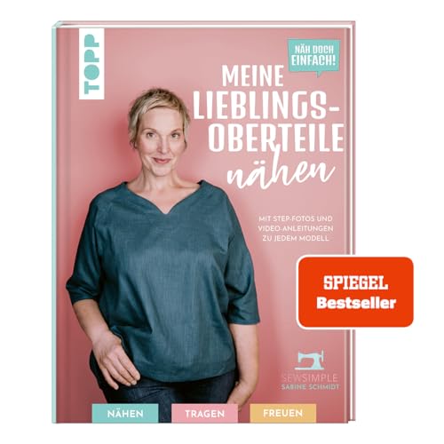 Näh doch einfach! Meine Lieblings-Oberteile nähen mit SewSimple.: Mit...