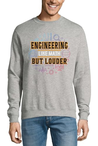 Pull en coton gris Engineering Like Math But Louder pour passionnés de science et ingénierie