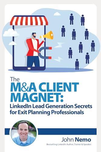 The M&A Client Magnet: LinkedIn Lead Generation Secrets for Exit Planning Professionals