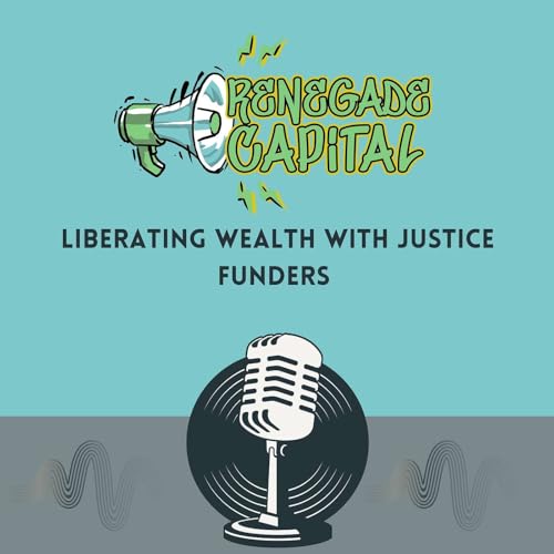 Page de couverture de Liberating Wealth with Justice Funders