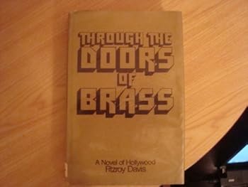 Hardcover Through the Doors of Brass: A Novel of Hollywood Book