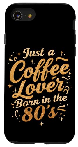 Just a Coffee Lover Born in the 80�N�ヌ�g���J�t�F���B���e�[�WT�V���c �X�}�z�P�[�X iPhone SE (2020) / 7 / 8 �p