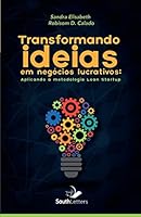 Transformando Ideias Em Negocios Lucrativos: Aplicando a Metodologia Lean Startup 1943350078 Book Cover