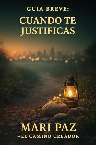 Cuando te justificas: Cómo dejar de perder tu poder a través de la justificación