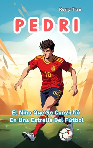 Imagen de Pedri: El Niño Que Se Convirtió En Una Estrella Del Fútbol: Libro de biografía ilustrado para niños sobre el centrocampista estrella