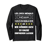 Photo Gallery leg dich nnie mit ein em heizungsbauer an klempner - scritta "leg dich nnie mit maglia a manica Photo Gallery leg dich nnie mit ein em heizungsbauer an klempner - scritta "leg dich nnie mit maglia a manica