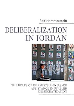 Paperback Deliberalization in Jordan the roles of Islamists and U.S.-EU assistance in stalled democratization Book
