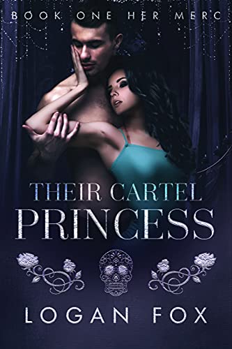 Her Merc: A mafia dark romance (Their Cartel Princess Book 1) by [Logan Fox]